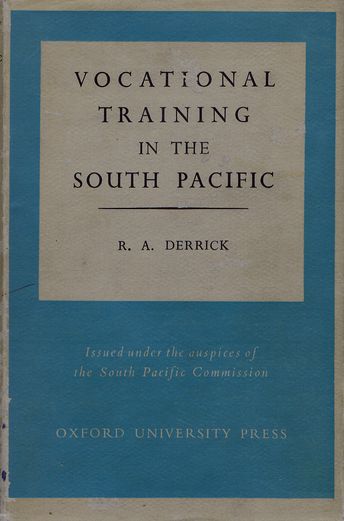 Item #099535 VOCATIONAL TRAINING IN THE SOUTH PACIFIC. R. A. Derrick.