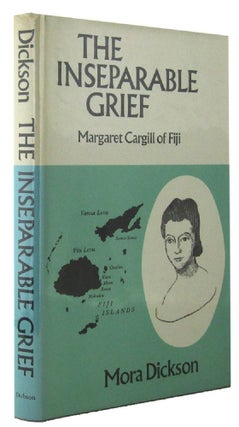 Item #099558 THE INSEPARABLE GRIEF. Margaret Cargill, Mora Dickson