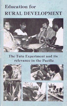 Item #099571 EDUCATION FOR RURAL DEVELOPMENT: The Tutu experiment and its relevance for the...