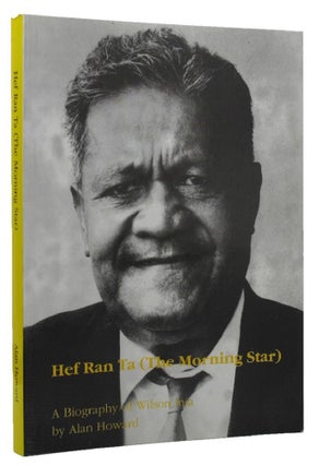 Item #099799 HEF RAN TA (THE MORNING STAR): A biography of Wilson Inia, Rotuma's first Senator....