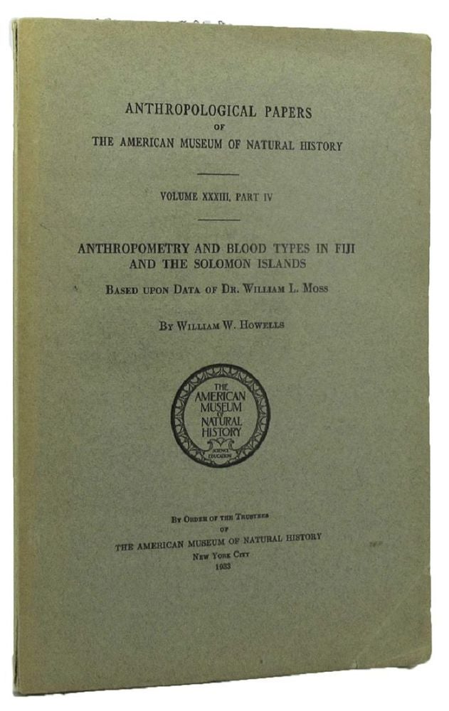 Item #099812 ANTHROPOMETRY AND BLOOD TYPES IN FIJI AND THE SOLOMON ISLANDS. William W. Howells.