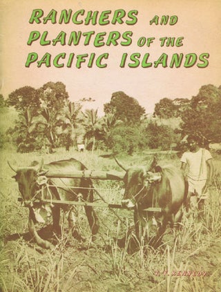 Item #099839 RANCHERS AND PLANTERS OF THE PACIFIC ISLANDS. T. F. Kennedy