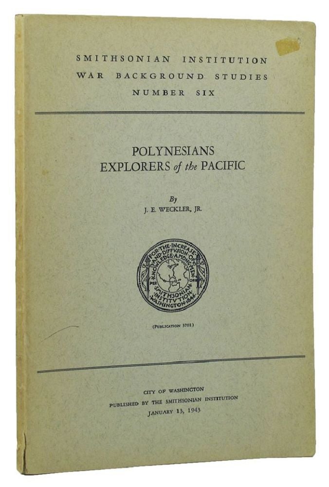 Item #100134 POLYNESIANS, EXPLORERS OF THE PACIFIC. J. E. Weckler, jr.