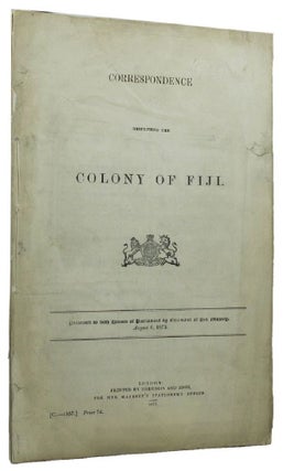 Item #100197 CORRESPONDENCE RESPECTING THE COLONY OF FIJI. Parliamentary Paper Great Britain