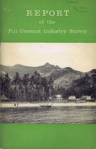 Item #100209 REPORT OF THE FIJI COCONUT INDUSTRY SURVEY. Lord Silsoe.