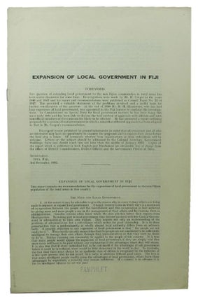 Item #100213 EXPANSION OF LOCAL GOVERNMENT IN FIJI. Parliamentary Paper Fiji, K. H. Henderson