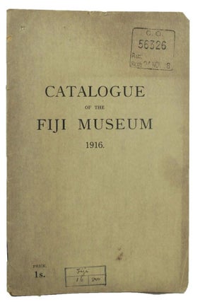 Item #100259 CATALOGUE OF THE FIJI MUSEUM. Fiji Museum