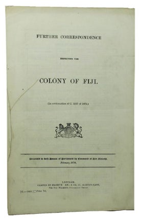 Item #100265 FURTHER CORRESPONDENCE RESPECTING THE COLONY OF FIJI. Parliamentary Paper Great Britain