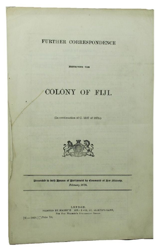Item #100265 FURTHER CORRESPONDENCE RESPECTING THE COLONY OF FIJI. Parliamentary Paper Great Britain.