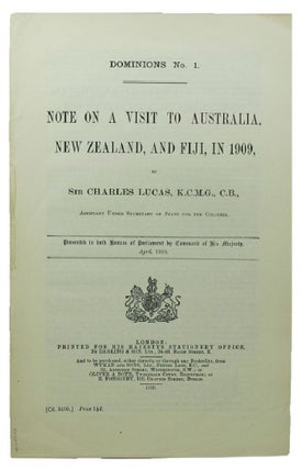 Item #100268 DOMINIONS NO. 1. NOTE ON A VISIT TO AUSTRALIA, NEW ZEALAND, AND FIJI, IN 1909, BY...