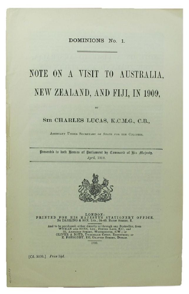 Item #100268 DOMINIONS NO. 1. NOTE ON A VISIT TO AUSTRALIA, NEW ZEALAND, AND FIJI, IN 1909, BY SIR CHARLES LUCAS, Parliamentary Paper Great Britain.