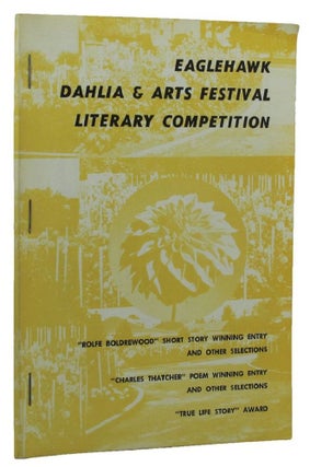 Item #100337 EAGLEHAWK DAHLIA & ARTS FESTIVAL LITERARY COMPETITION [cover title]. Victoria Eaglehawk