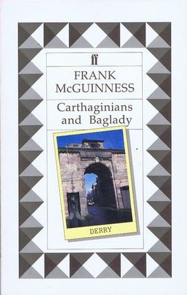 Item #102682 CARTHAGINIANS AND BAGLADY. Frank McGuinness
