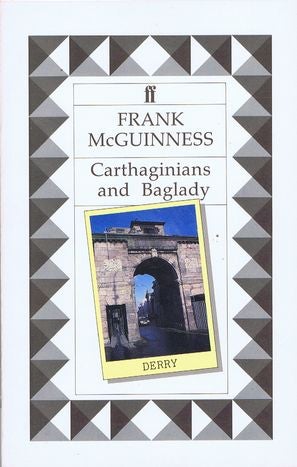 Item #102682 CARTHAGINIANS AND BAGLADY. Frank McGuinness.