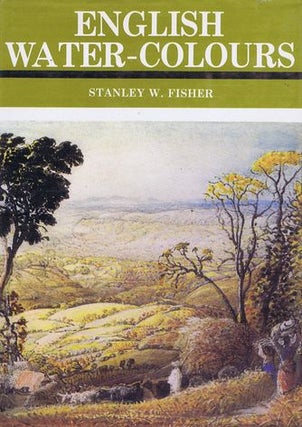 Item #103344 ENGLISH WATER-COLOURS. Stanley W. Fisher