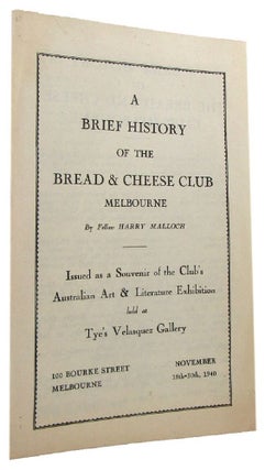 Item #104164 A BRIEF HISTORY OF THE BREAD & CHEESE CLUB MELBOURNE. [cover title]. Bread,...