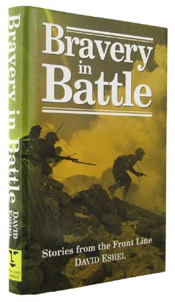 Item #104481 BRAVERY IN BATTLE. Stories from the Front Line. David Eshel