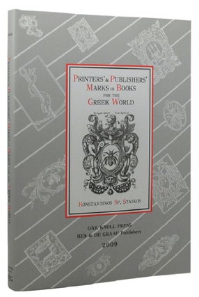 Item #104946 PRINTERS' & PUBLISHERS' MARKS IN BOOKS FOR THE GREEK WORLD. Konstantinos Sp Staikos