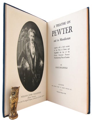 Item #104964 A TREATISE ON PEWTER and its Manufacture:. Elsie Englefield