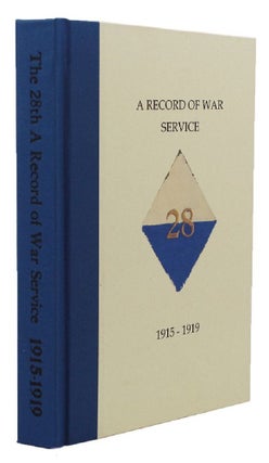 Item #105352 THE 28TH: A RECORD OF WAR SERVICE WITH THE AUSTRALIAN IMPERIAL FORCE, 1915-1919. A....