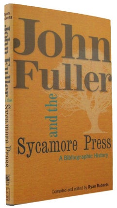 Item #105601 JOHN FULLER & THE SYCAMORE PRESS. John Fuller, Ryan Roberts