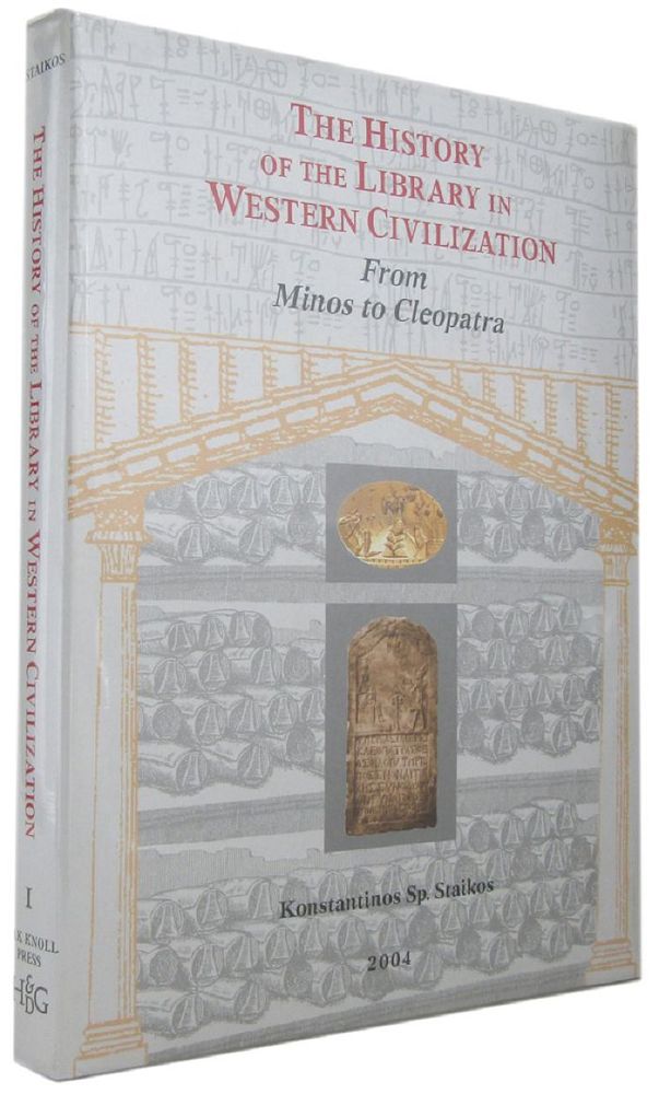 Item #105664 THE HISTORY OF THE LIBRARY IN WESTERN CIVILIZATION. FROM MINOS TO CLEOPATRA:. Konstantinos Sp Staikos.