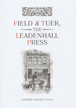 Item #105680 FIELD & TUER, THE LEADENHALL PRESS. The Leadenhall Press, Matthew McLennan Young