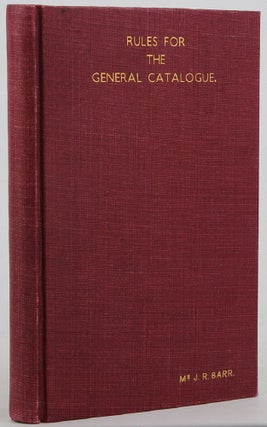 Item #105973 RULES FOR COMPILING THE CATALOGUES OF PRINTED BOOKS, MAPS AND MUSIC IN THE BRITISH...