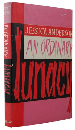 Item #106118 AN ORDINARY LUNACY. Jessica Anderson