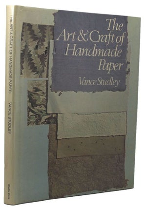 Item #106406 THE ART & CRAFT OF HANDMADE PAPER. Vance Studley