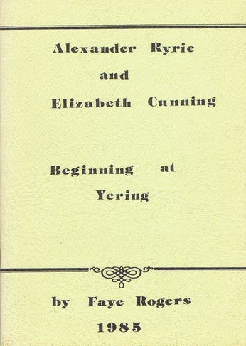 Item #106896 ALEXANDER RYRIE AND ELIZABETH CUNNING: Beginning at Yering. Alexander Ryrie, Elizabeth Cunning, Faye Rogers.