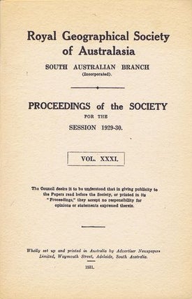 Item #107644 PROCEEDINGS OF THE SOCIETY FOR THE SESSION 1929-30. VOL. XXXI. South Australian...
