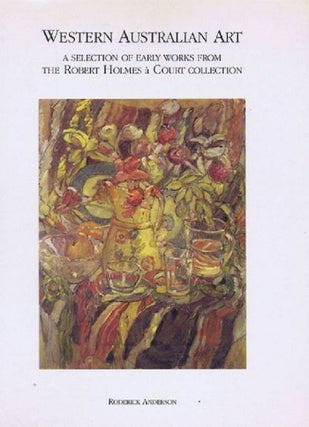 Item #108744 WESTERN AUSTRALIAN ART: A Selection of Early Works from the Robert Holmes a Court...