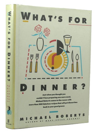 Item #109773 WHAT'S FOR DINNER? Michael Roberts