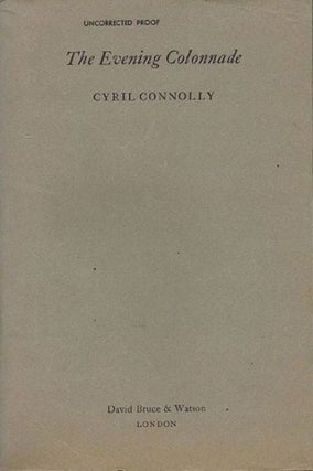 Item #110218 THE EVENING COLONNADE. Cyril Connolly