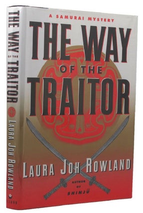 Item #110816 THE WAY OF THE TRAITOR. Laura Joh Rowland