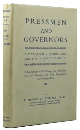 Item #112125 PRESSMEN AND GOVERNORS: Australian editors and writers in early Tasmania. E. Morris...