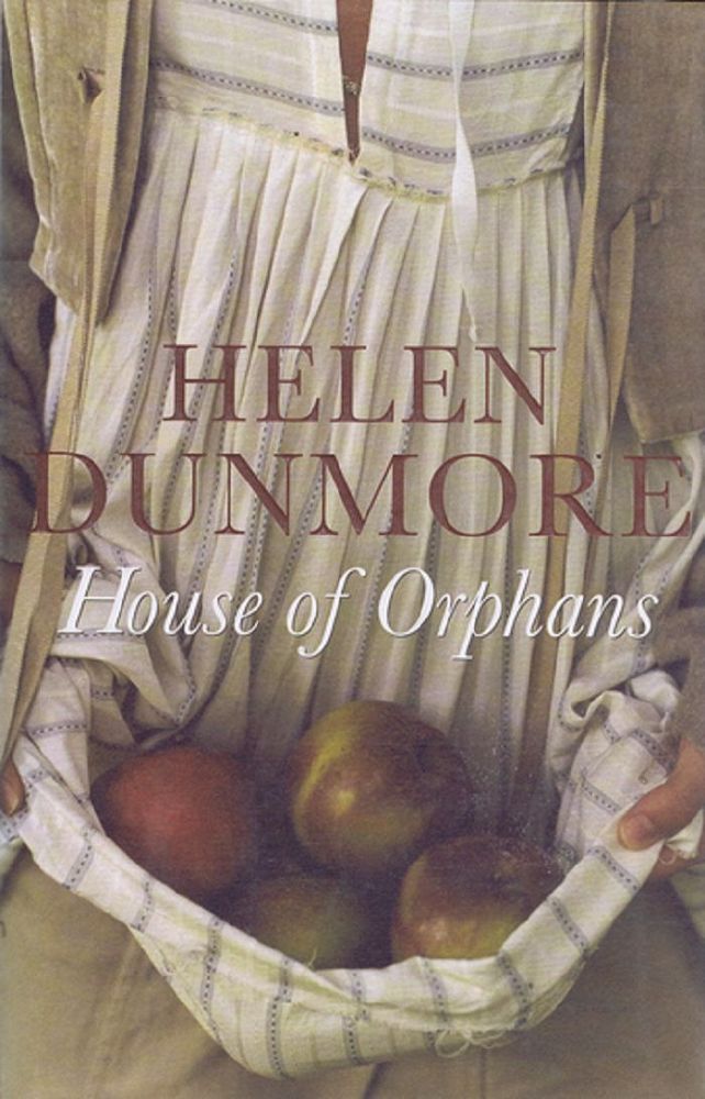 Item #112674 HOUSE OF ORPHANS. Helen Dunmore.
