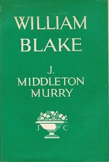 Item #113058 WILLIAM BLAKE. William Blake, John Middleton Murry