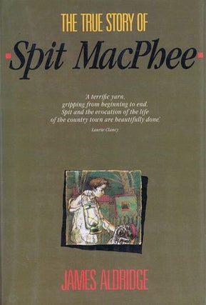 Item #113176 THE TRUE STORY OF SPIT MACPHEE. James Aldridge