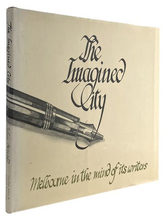 Item #113675 THE IMAGINED CITY. Melbourne in the mind of its writers. John Arnold