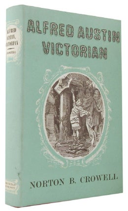 Item #114031 ALFRED AUSTIN VICTORIAN. Alfred Austin, Norton B. Crowell