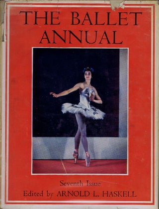 Item #114167 THE BALLET ANNUAL 1953: A Record and Year Book of the Ballet. Seventh Issue. Arnold...
