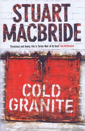 Item #114576 COLD GRANITE. Stuart MacBride