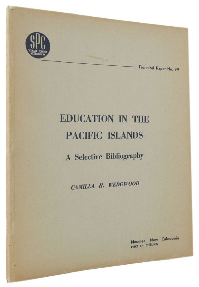 Item #114710 EDUCATION IN THE PACIFIC ISLANDS: A Selective Bibliography. Camilla H. Wedgwood, Compiler.