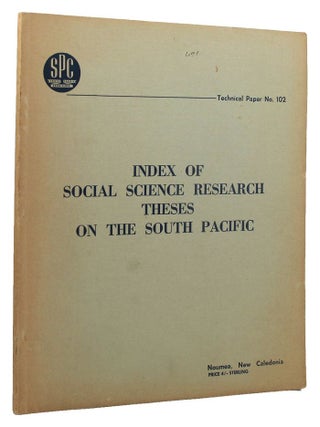 Item #114711 INDEX OF SOCIAL SCIENCE RESEARCH THESES OF THE SOUTH PACIFIC. Richard Seddon, Preface