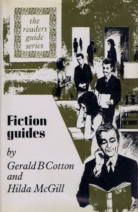 Item #114712 FICTION GUIDES. Gerald B. Cotton, Hilda Mary McGill