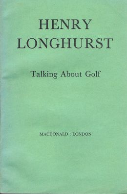 Item #114902 TALKING ABOUT GOLF. Henry Longhurst