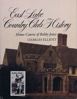 Item #114997 EAST LAKE COUNTRY CLUB HISTORY. Charles Elliott