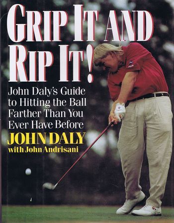 Item #115389 GRIP IT AND RIP IT! John Daly, John Andrisani.
